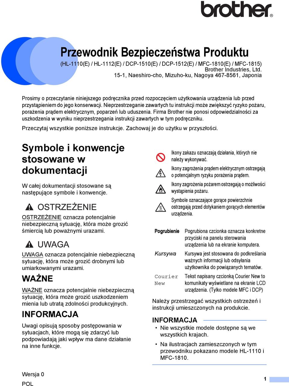 Nieprzestrzeganie zawartych tu instrukcji może zwiększyć ryzyko pożaru, porażenia prądem elektrycznym, poparzeń lub uduszenia.