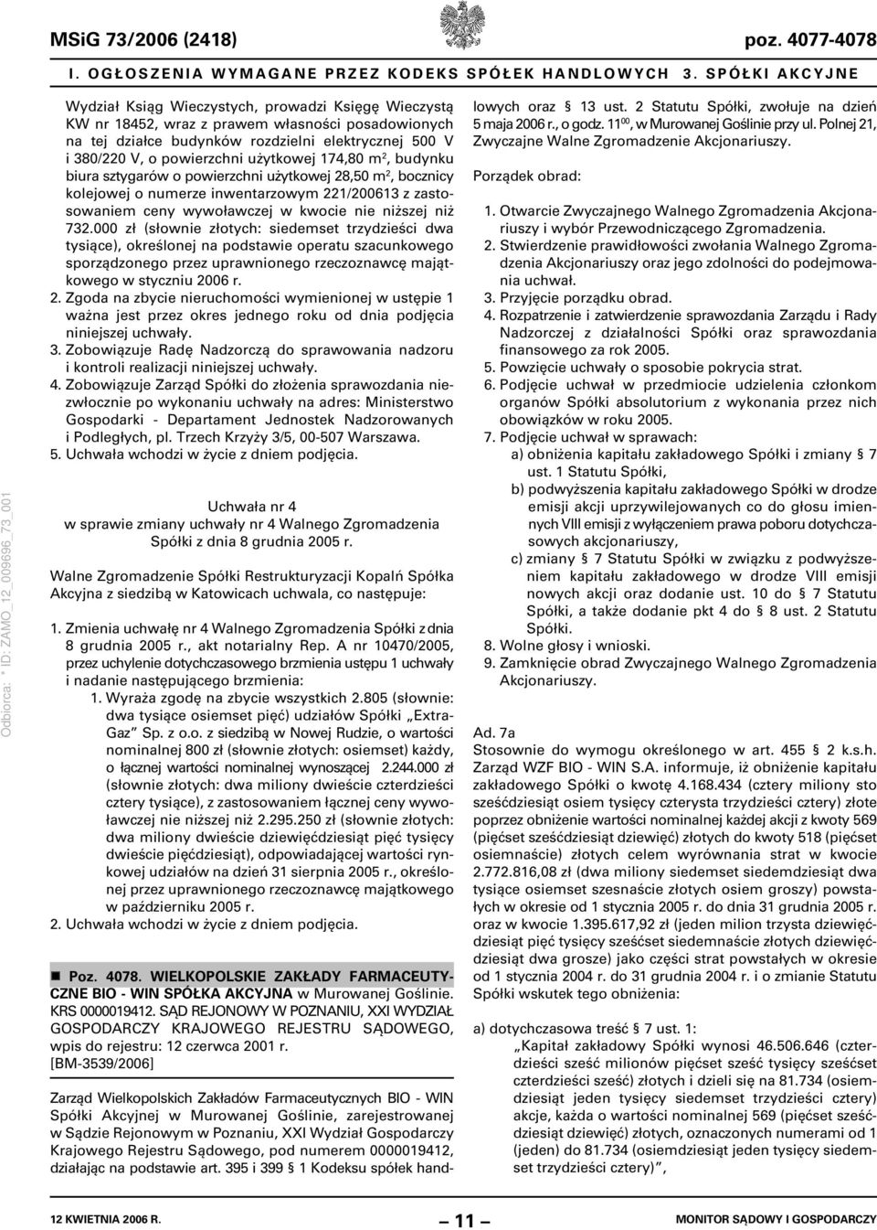 użytkowej 174,80 m 2, budynku biura sztygarów o powierzchni użytkowej 28,50 m 2, bocznicy kolejowej o numerze inwentarzowym 221/200613 z zastosowaniem ceny wywoławczej w kwocie nie niższej niż 732.