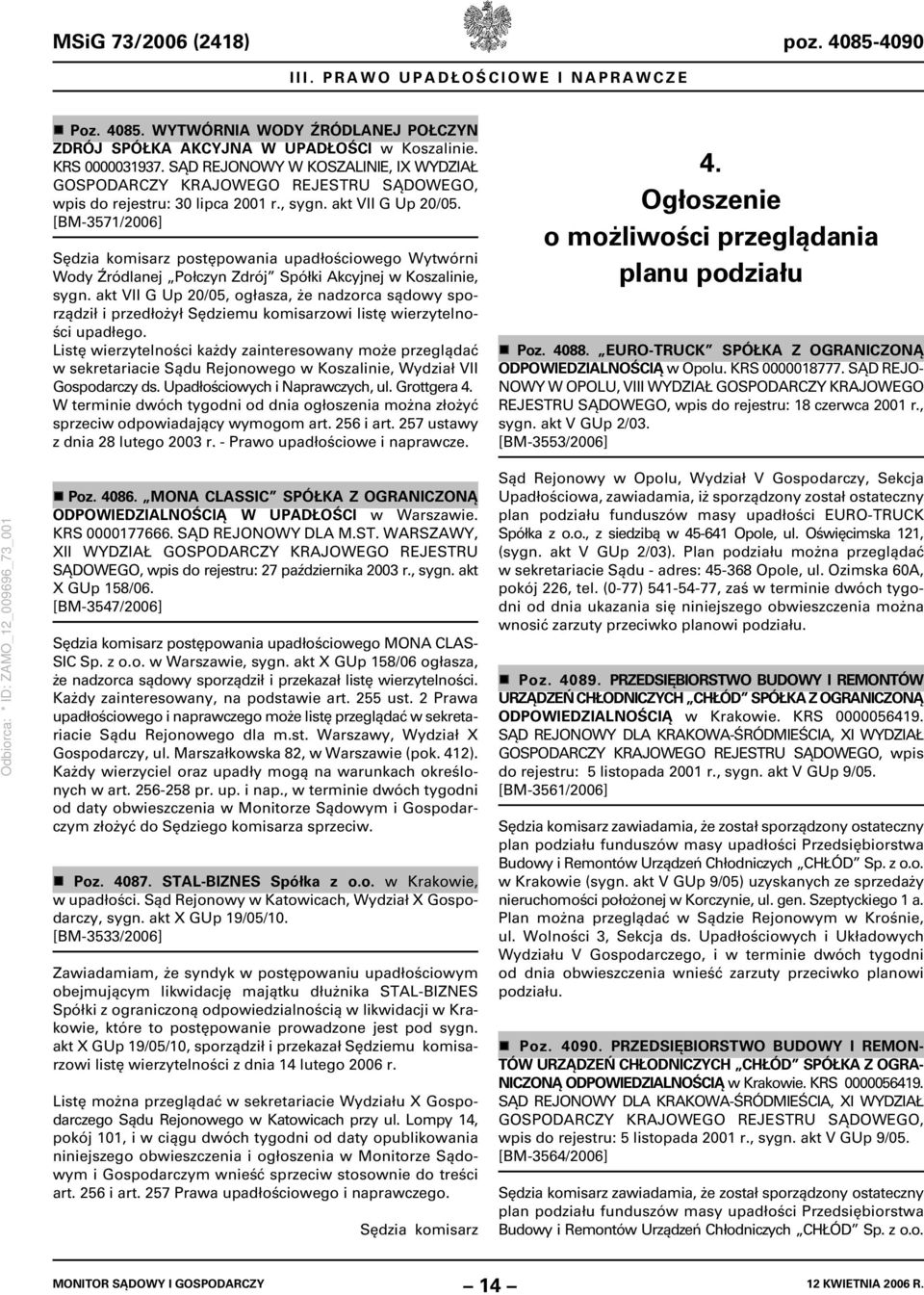 [BM-3571/2006] Sędzia komisarz postępowania upadłościowego Wytwórni Wody Źródlanej Połczyn Zdrój Spółki Akcyjnej w Koszalinie, sygn.