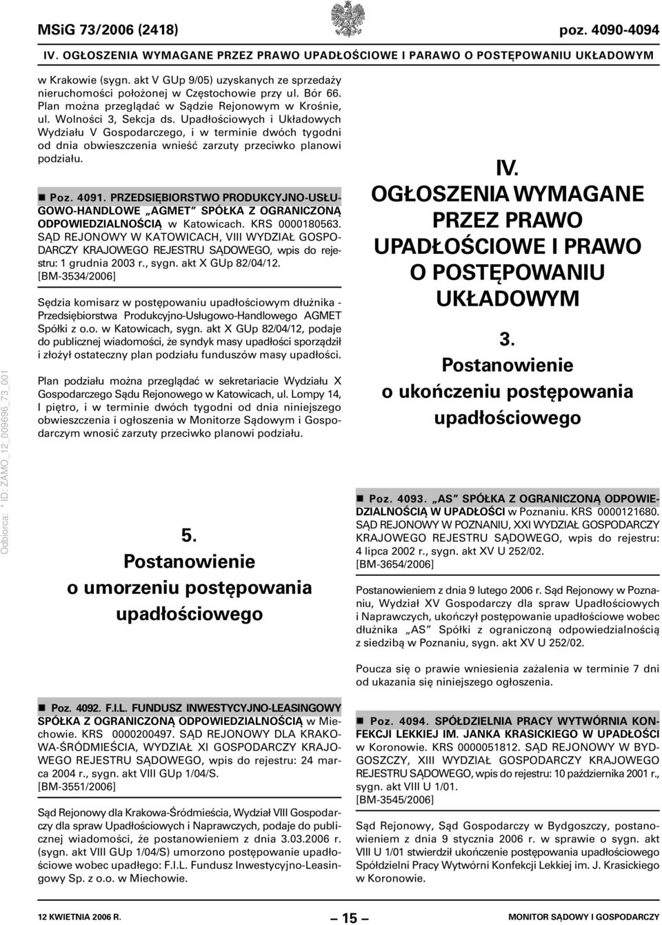 Upadłościowych i Układowych Wydziału V Gospodarczego, i w terminie dwóch tygodni od dnia obwieszczenia wnieść zarzuty przeciwko planowi podziału. Poz. 4091.