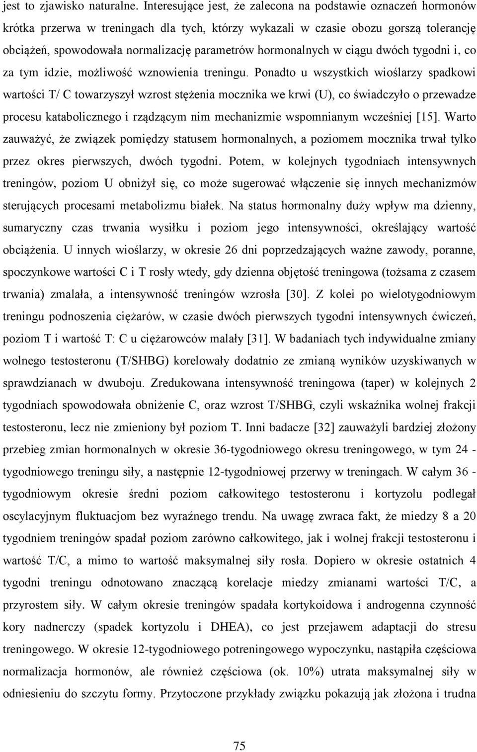 hormonalnych w ciągu dwóch tygodni i, co za tym idzie, możliwość wznowienia treningu.