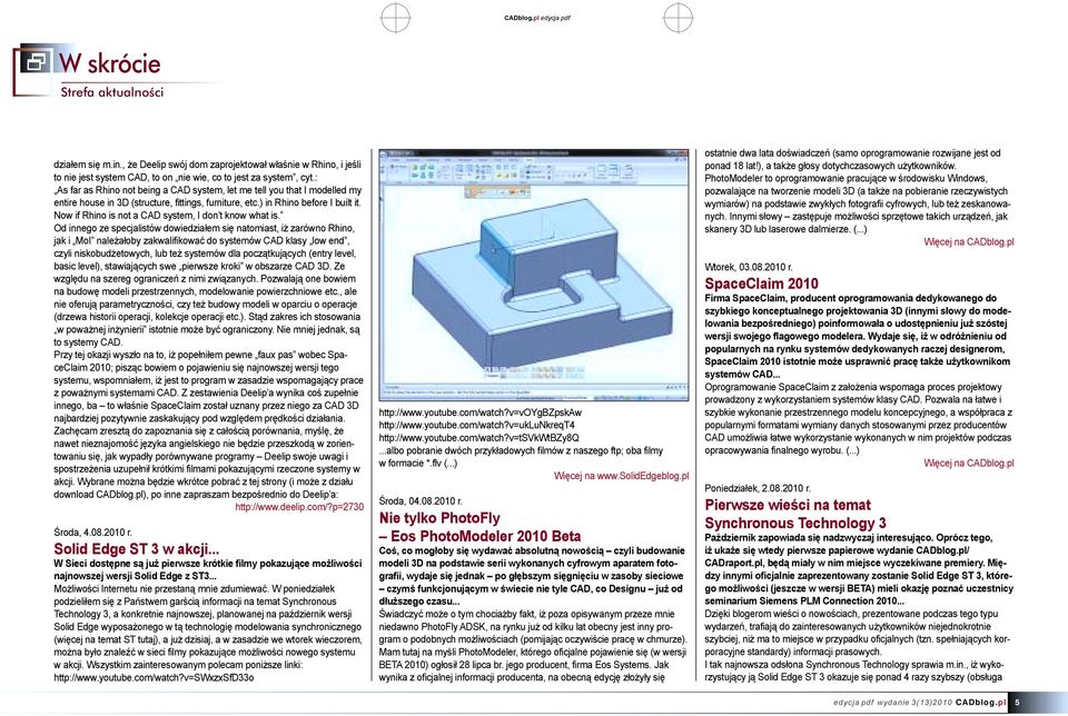 Now if Rhino is not a CAD system, I don t know what is.