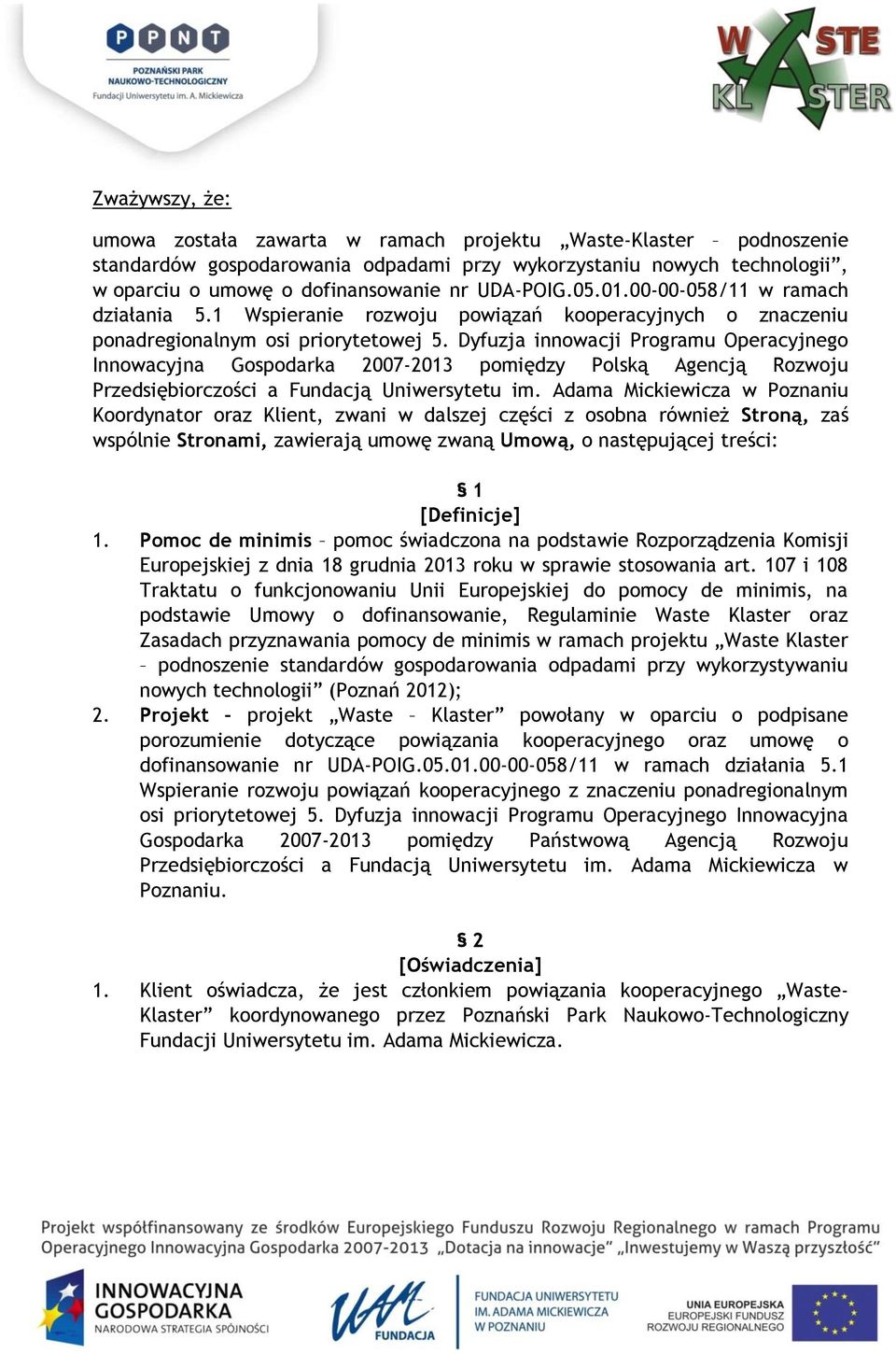 Dyfuzja innowacji Programu Operacyjnego Innowacyjna Gospodarka 2007-2013 pomiędzy Polską Agencją Rozwoju Przedsiębiorczości a Fundacją Uniwersytetu im.