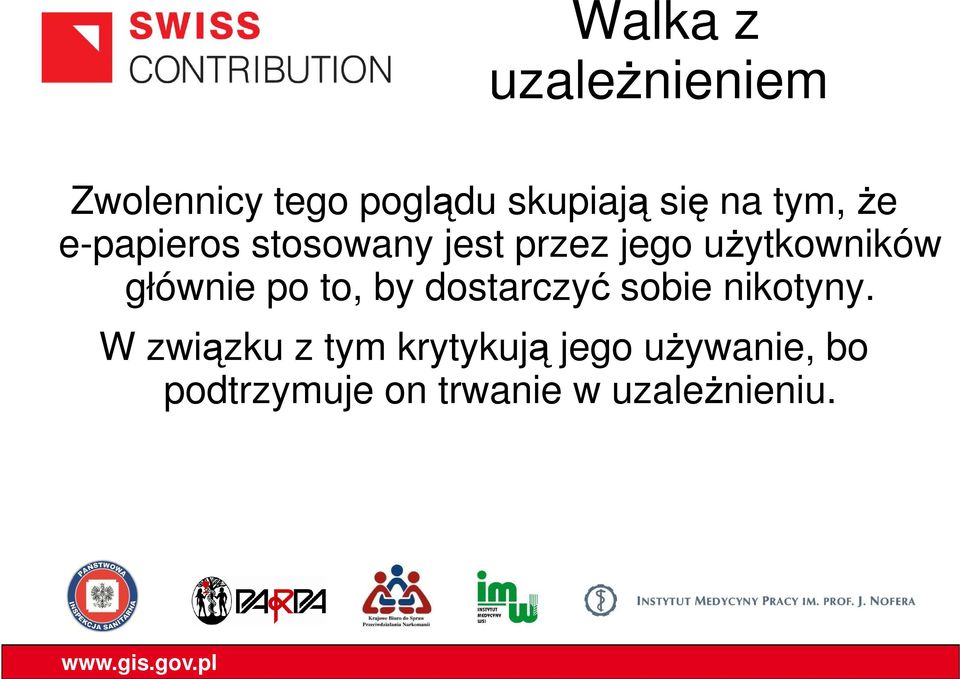 głównie po to, by dostarczyć sobie nikotyny.