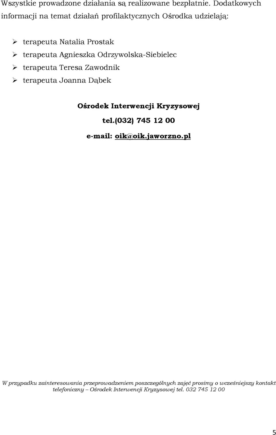 terapeuta Natalia Prostak terapeuta Agnieszka Odrzywolska-Siebielec terapeuta