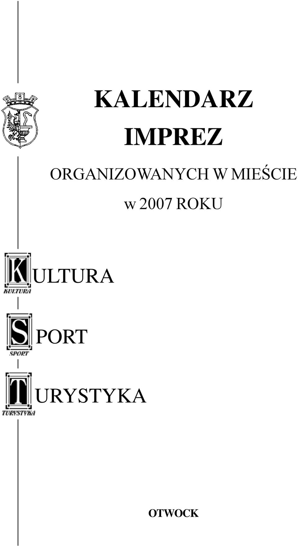 MIEŚCIE w 2007 ROKU