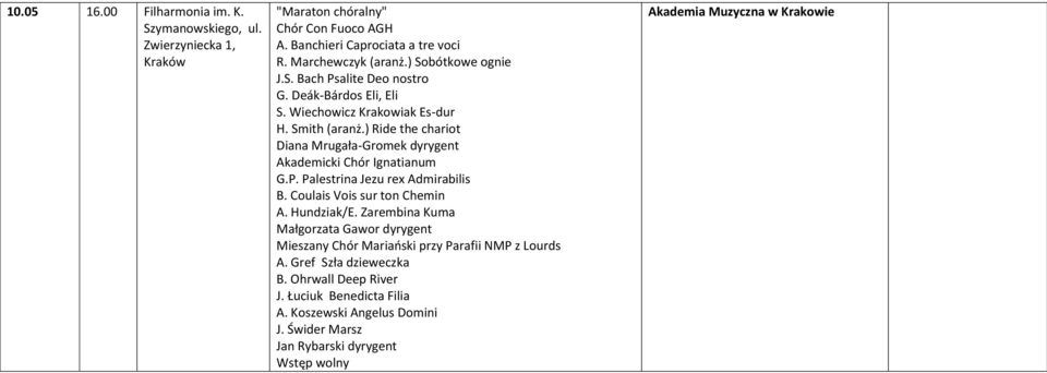 ) Ride the chariot Diana Mrugała-Gromek dyrygent Akademicki Chór Ignatianum G.P. Palestrina Jezu rex Admirabilis B. Coulais Vois sur ton Chemin A. Hundziak/E.