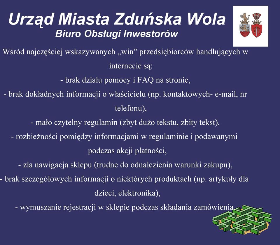 kontaktowych- e-mail, nr telefonu), - mało czytelny regulamin (zbyt dużo tekstu, zbity tekst), - rozbieżności pomiędzy informacjami w