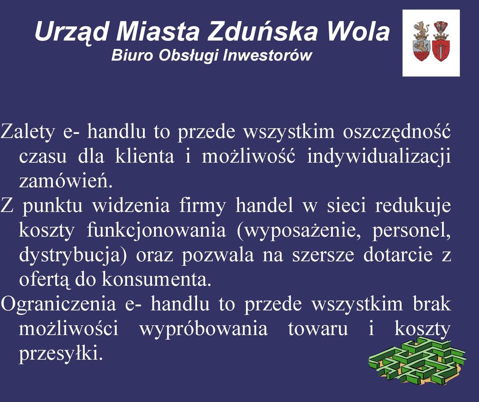 Z punktu widzenia firmy handel w sieci redukuje koszty funkcjonowania (wyposażenie,