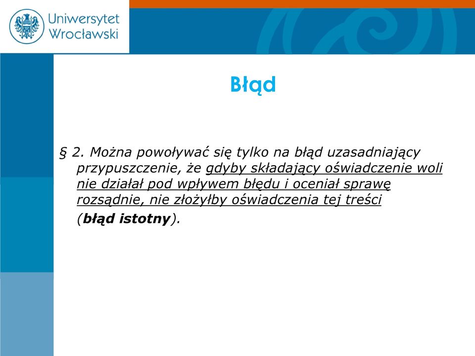 przypuszczenie, że gdyby składający oświadczenie woli