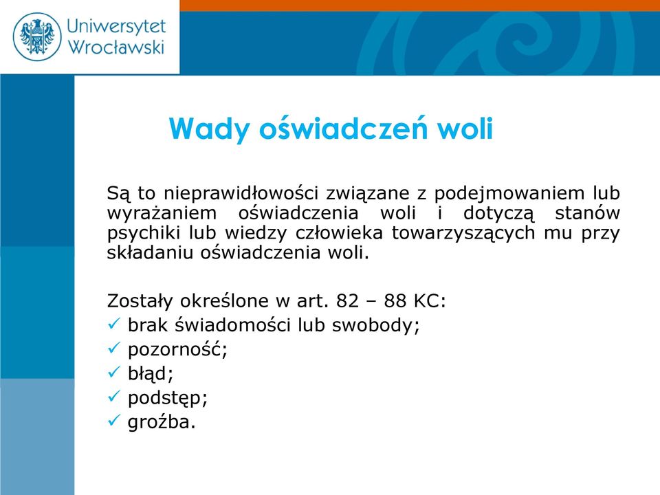 człowieka towarzyszących mu przy składaniu oświadczenia woli.