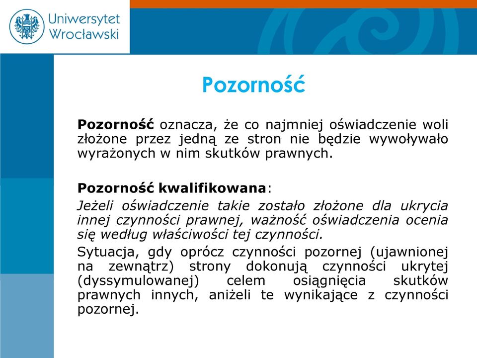 Pozorność kwalifikowana: Jeżeli oświadczenie takie zostało złożone dla ukrycia innej czynności prawnej, ważność oświadczenia