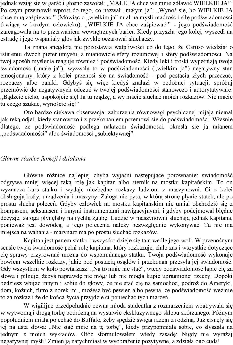 Kiedy przyszła jego kolej, wyszedł na estradę i jego wspaniały głos jak zwykle oczarował słuchaczy.