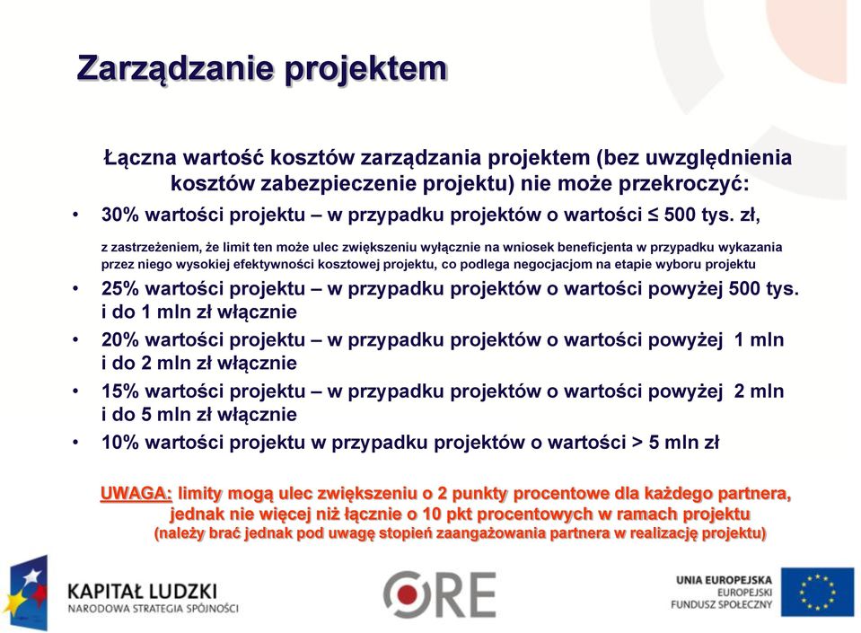 etapie wyboru projektu 25% wartości projektu w przypadku projektów o wartości powyżej 500 tys.