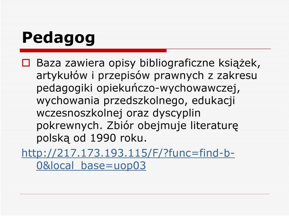 przedszkolnego, edukacji wczesnoszkolnej oraz dyscyplin pokrewnych.