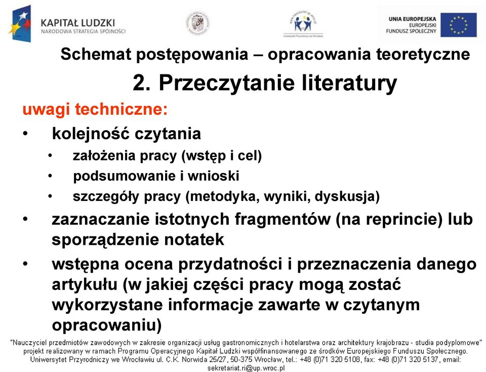 wnioski szczegóły pracy (metodyka, wyniki, dyskusja) zaznaczanie istotnych fragmentów (na reprincie) lub