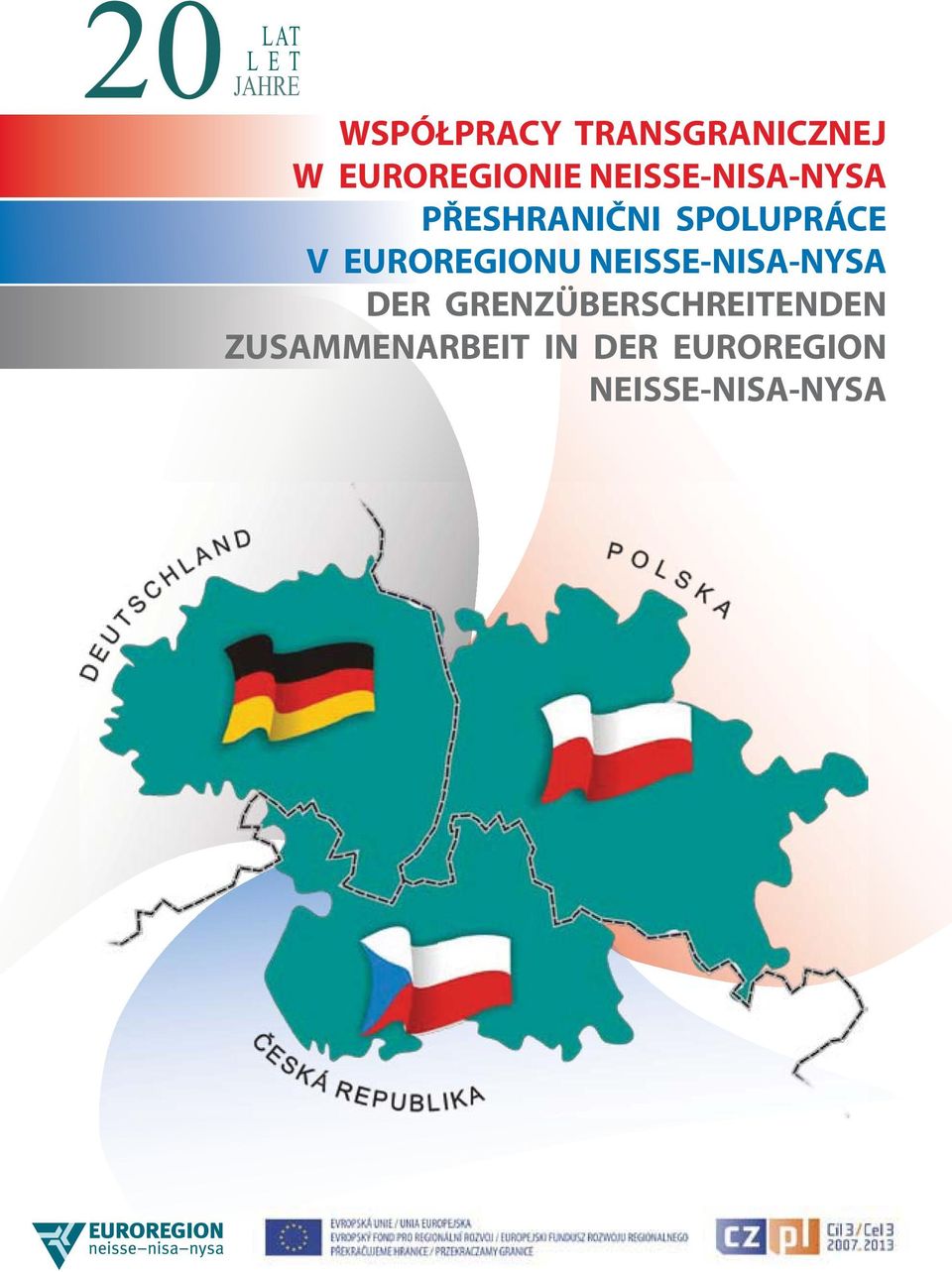 SPOLUPRÁCE V EUROREGIONU NEISSE-NISA-NYSA DER