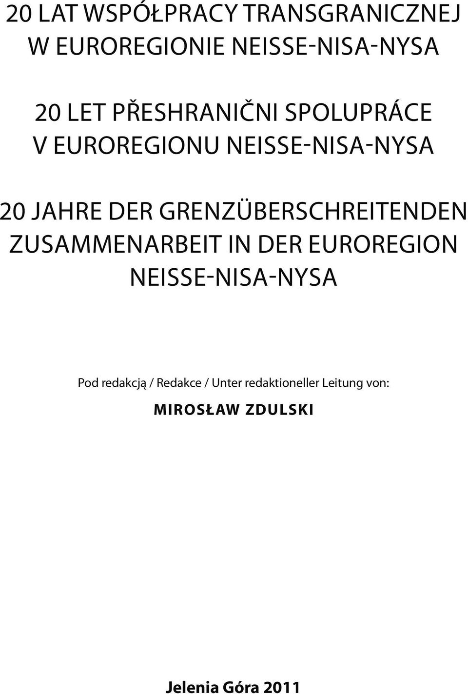 GRENZÜBERSCHREITENDEN ZUSAMMENARBEIT IN DER EUROREGION NEISSE-NISA-NYSA Pod