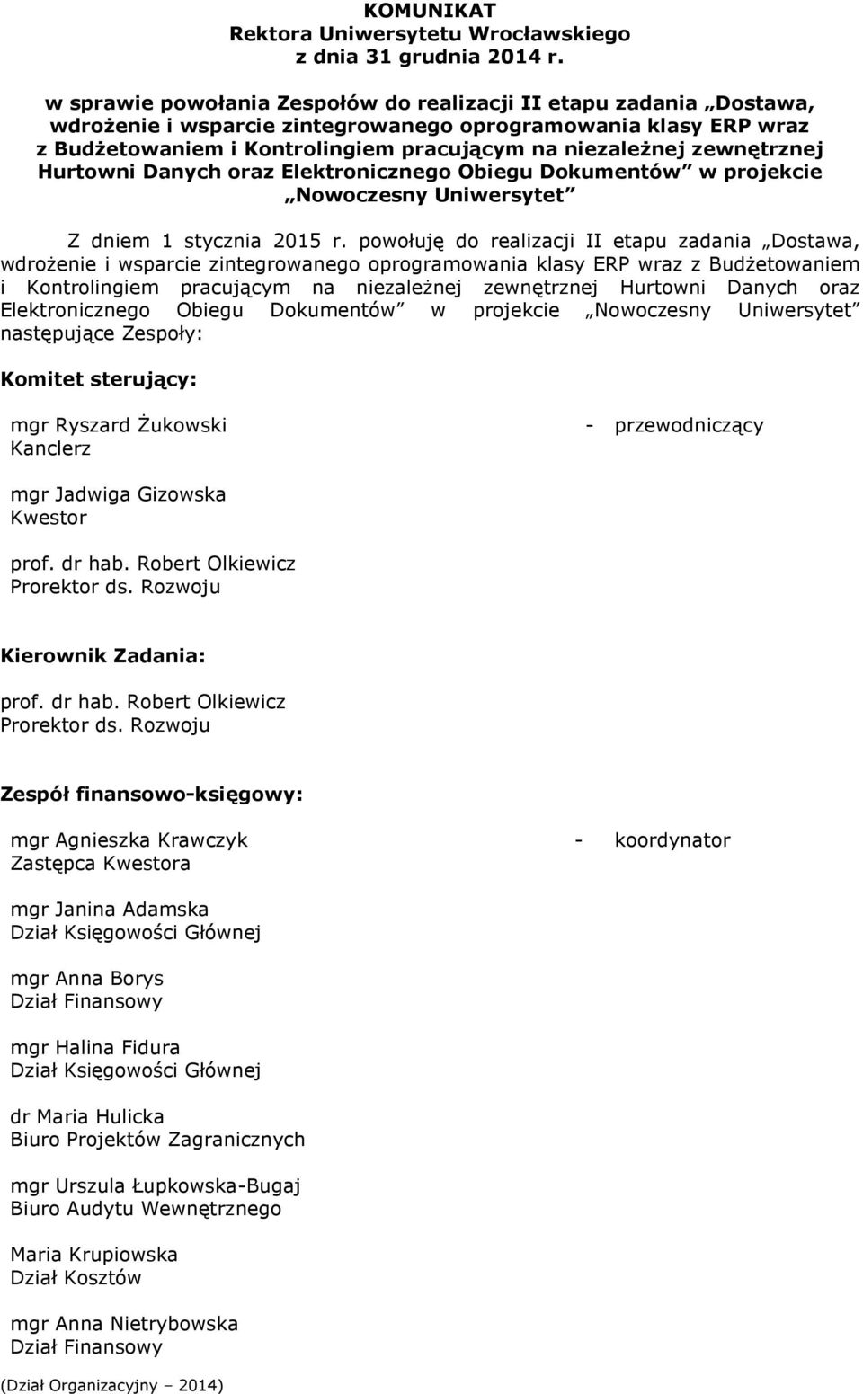 zewnętrznej Hurtowni Danych oraz Elektronicznego Obiegu Dokumentów w projekcie Nowoczesny Uniwersytet Z dniem 1 stycznia 2015 r.