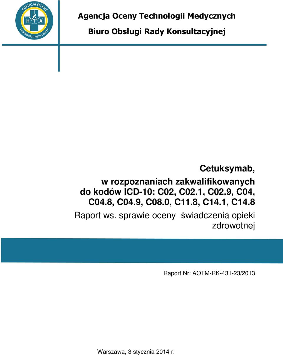 kodów ICD-10: C02, C02.1, C02.9, C04, C04.8, C04.9, C08.0, Raport ws.