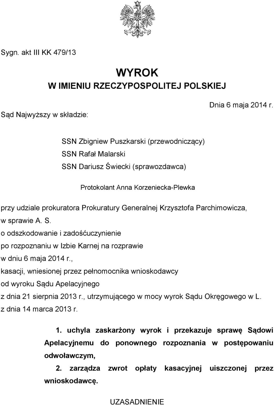 Parchimowicza, w sprawie A. S. o odszkodowanie i zadośćuczynienie po rozpoznaniu w Izbie Karnej na rozprawie w dniu 6 maja 2014 r.