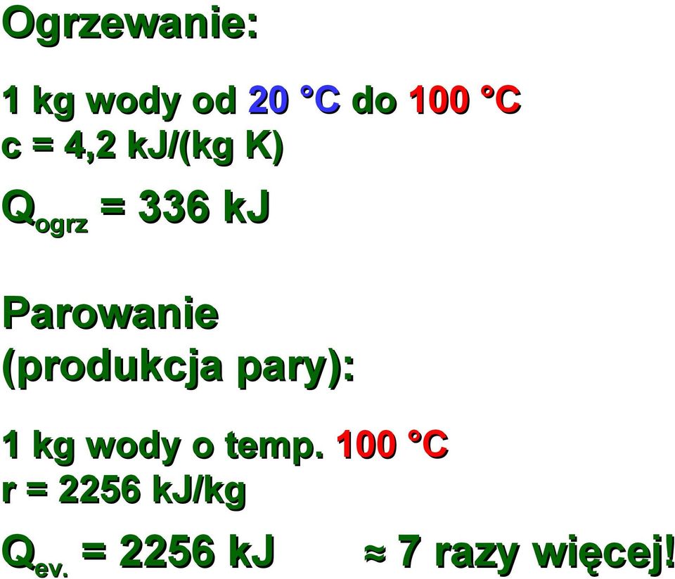 (produkcja pary): 1 kg wody o temp.