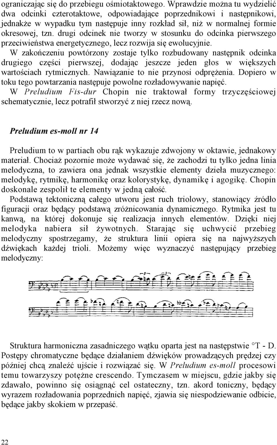 drugi odcinek nie tworzy w stosunku do odcinka pierwszego przeciwieństwa energetycznego, lecz rozwija się ewolucyjnie.