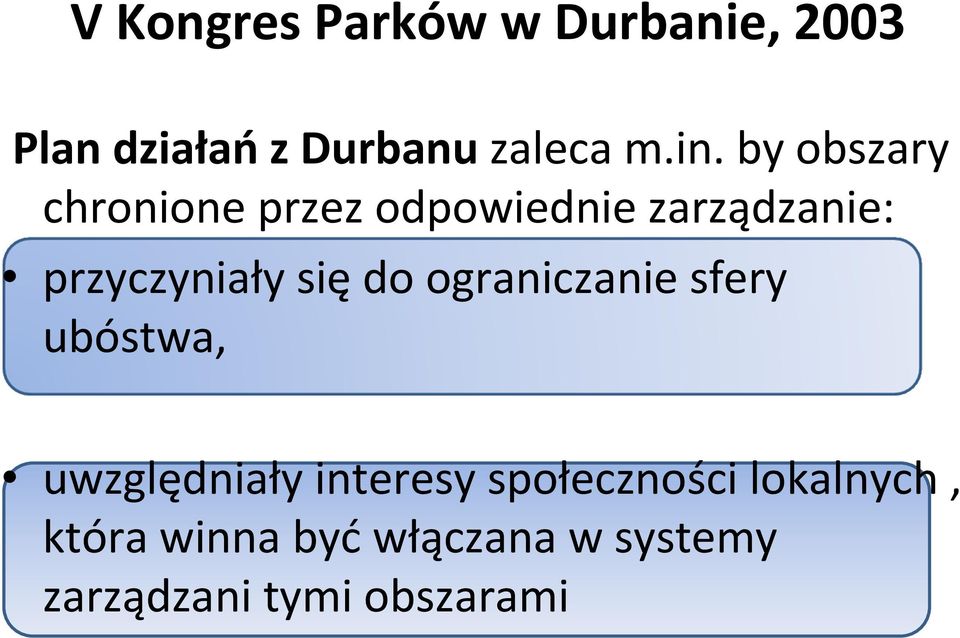 siędo ograniczanie sfery ubóstwa, uwzględniały interesy społeczności