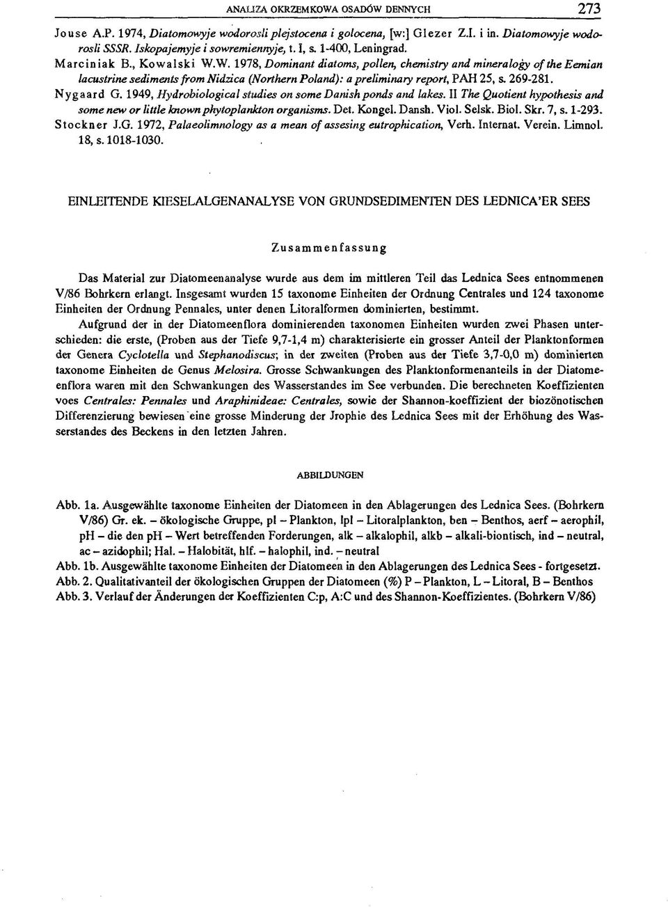 W. 1978, Dominant diatoms, pollen, chemistry and mineralogy o f the Eemian lacustrine sediments from Nidzica (Northern Poland): a preliminary report, PAH 25, s. 269-281. N y g aard G.