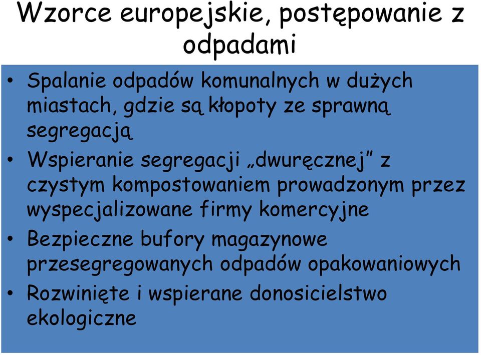 czystym kompostowaniem prowadzonym przez wyspecjalizowane firmy komercyjne Bezpieczne