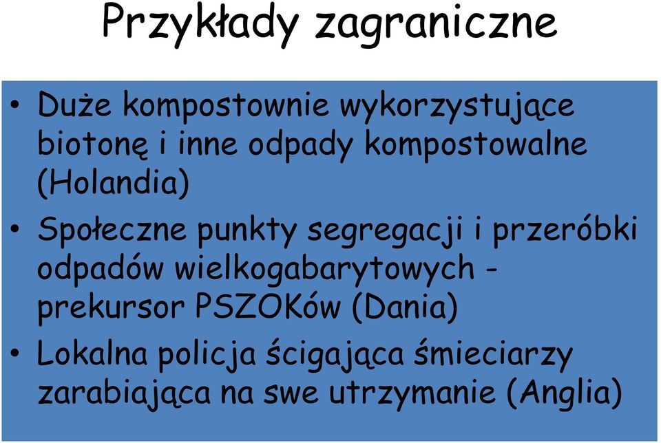 przeróbki odpadów wielkogabarytowych - prekursor PSZOKów (Dania)