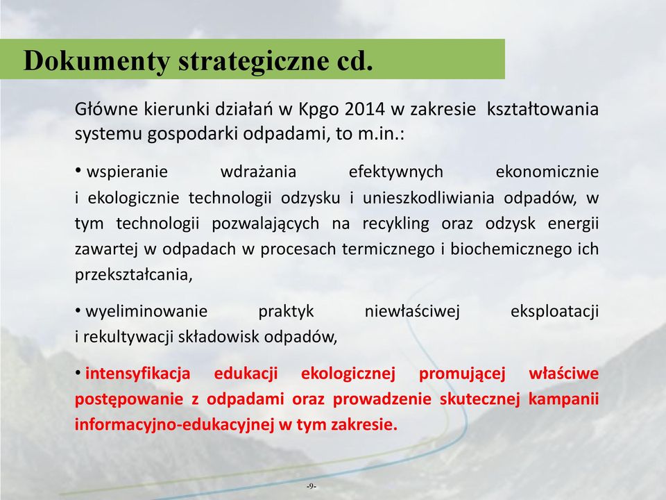 oraz odzysk energii zawartej w odpadach w procesach termicznego i biochemicznego ich przekształcania, wyeliminowanie praktyk niewłaściwej eksploatacji i