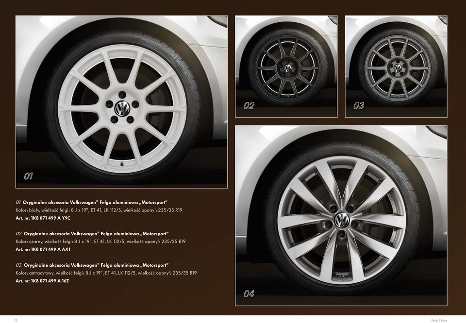nr: 1K8 071 499 A Y9C 02 Oryginalne akcesoria Volkswagen Felga aluminiowa Motorsport Kolor: czarny, wielkość felgi: 8 J x 19", ET 41, LK