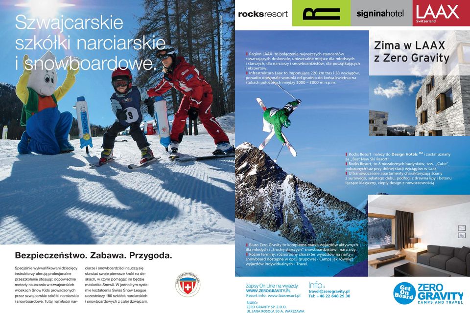 narciarzy i snowboardzistów, dla początkujących i ekspertów.