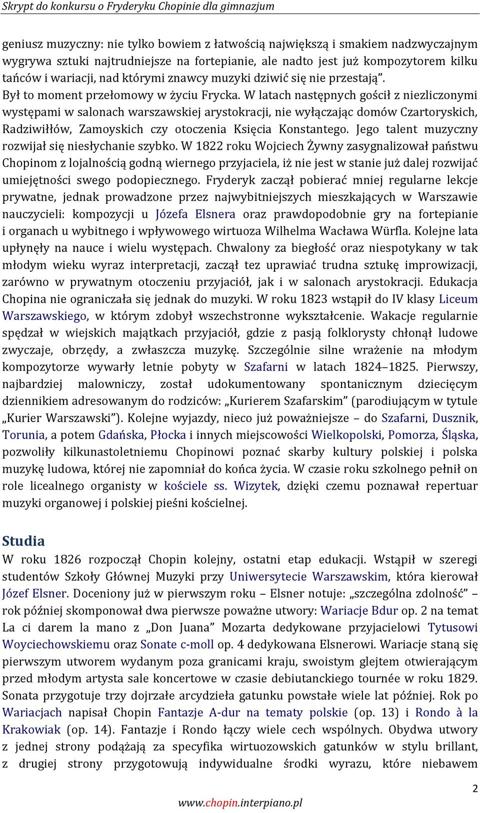 W latach następnych gościł z niezliczonymi występami w salonach warszawskiej arystokracji, nie wyłączając domów Czartoryskich, Radziwiłłów, Zamoyskich czy otoczenia Księcia Konstantego.