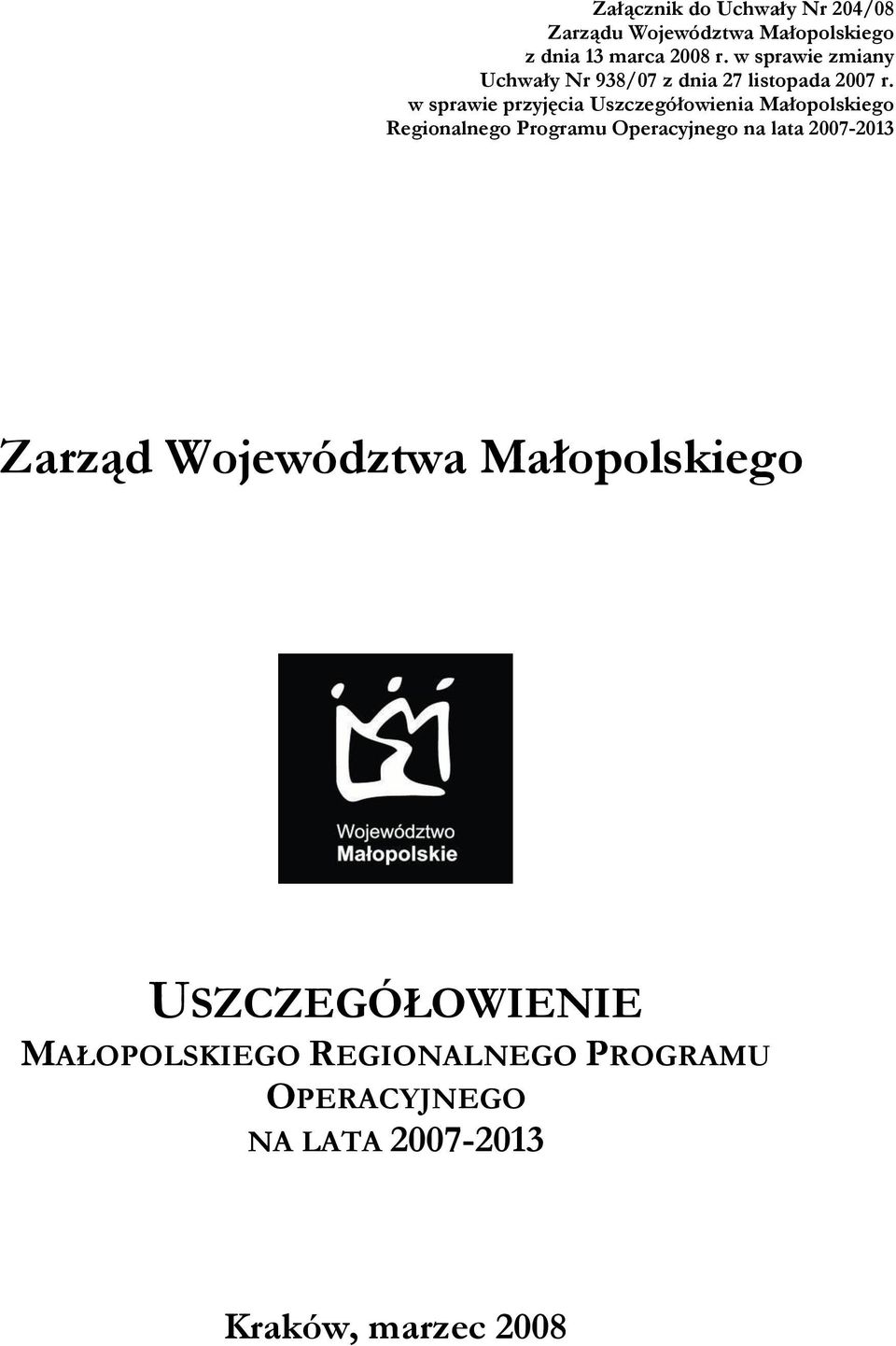 w sprawie przyjęcia Uszczegółowienia Małopolskiego Regionalnego Programu Operacyjnego na lata