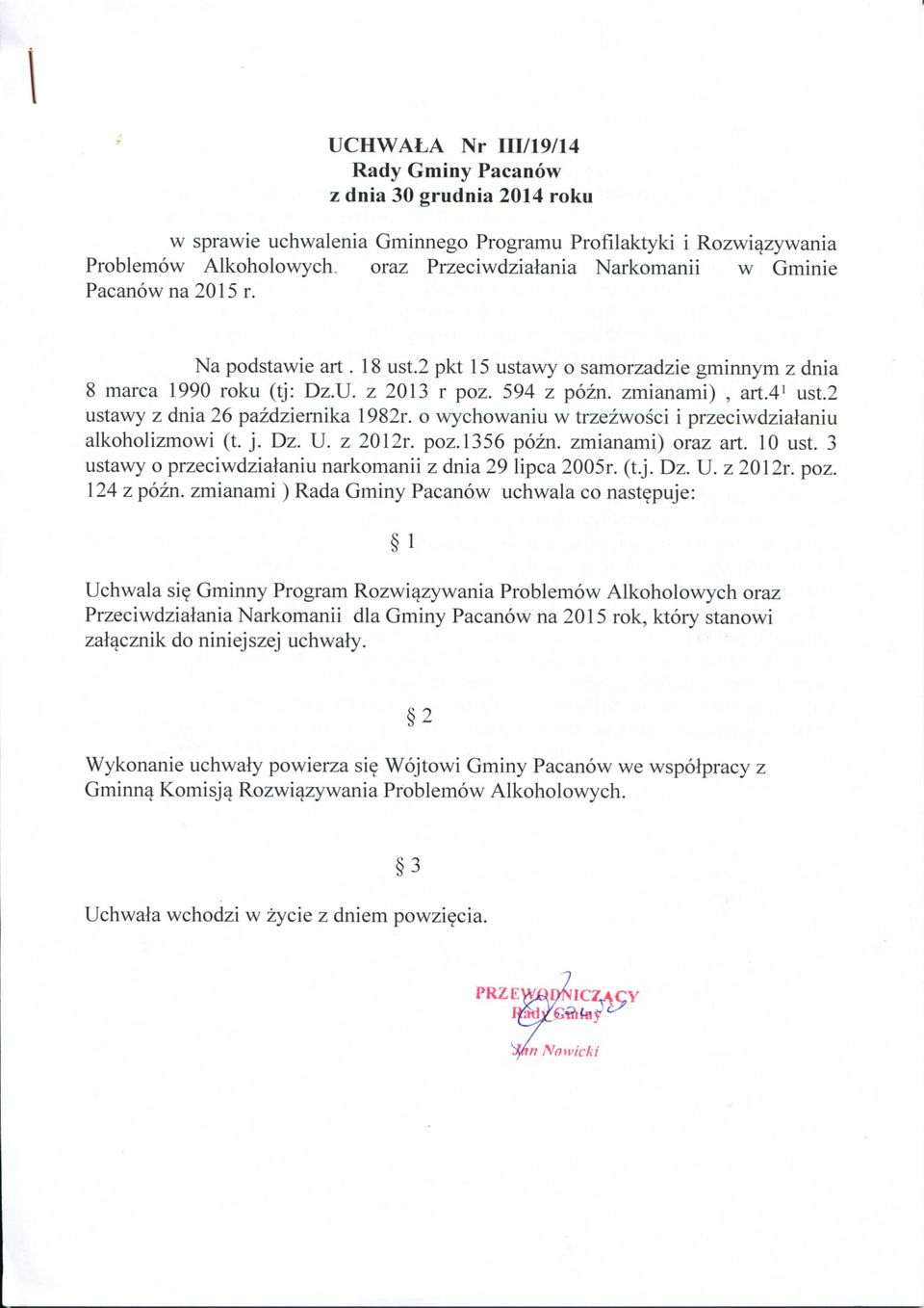 zmianami), art.4' ust.2 ustawy z dnia 26 pazdziemika 1982r. o wychowaniu w trzezwosci i przeciwdzialaniu alkoholizmowi (t. j. Dz. U. z 2012r. poz. 1356 pozn. zmianami) oraz art. 10 ust.