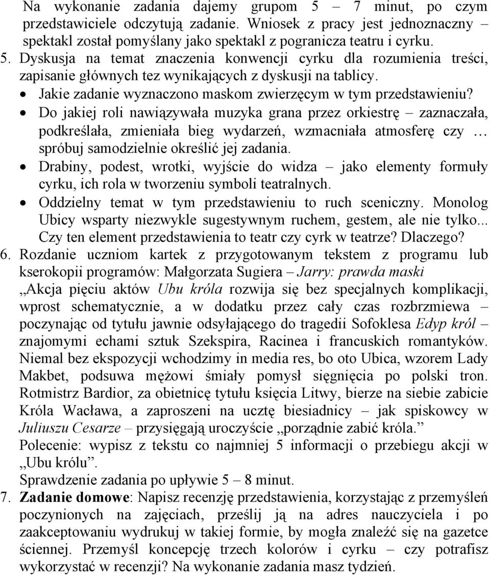 Do jakiej roli nawiązywała muzyka grana przez orkiestrę zaznaczała, podkreślała, zmieniała bieg wydarzeń, wzmacniała atmosferę czy spróbuj samodzielnie określić jej zadania.