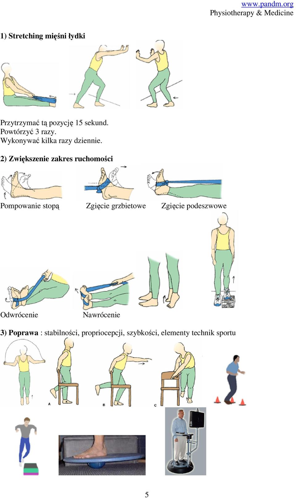 2) Zwiększenie zakres ruchomości Pompowanie stopą Zgięcie grzbietowe