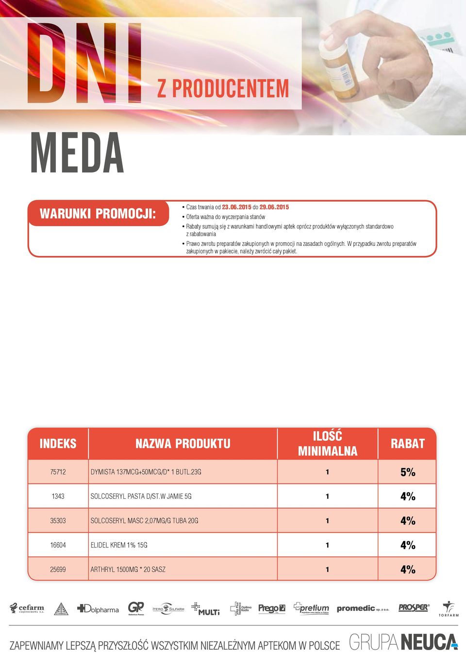 2015 yoferta ważna do wyczerpania stanów yrabaty sumują się z warunkami handlowymi aptek oprócz produktów wyłączonych standardowo z rabatowania