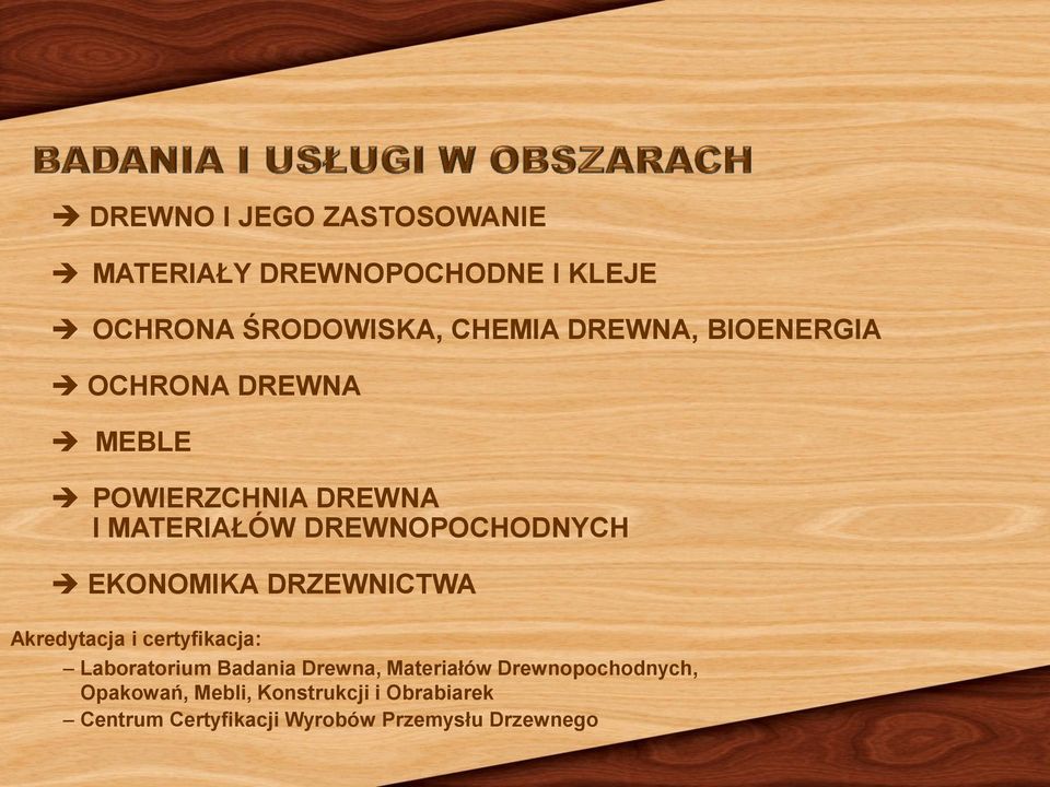 EKONOMIKA DRZEWNICTWA Akredytacja i certyfikacja: Laboratorium Badania Drewna, Materiałów