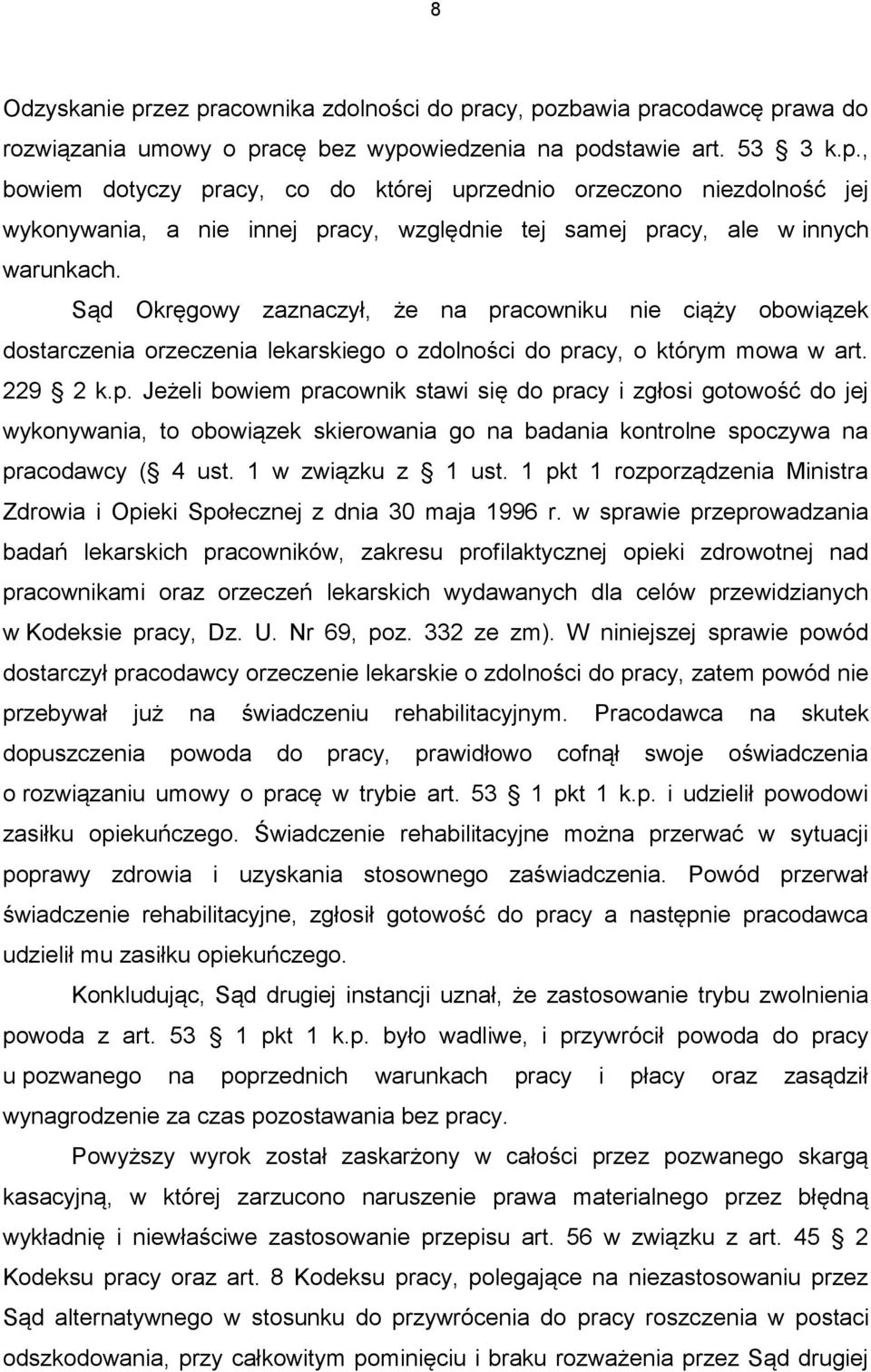 1 w związku z 1 ust. 1 pkt 1 rozporządzenia Ministra Zdrowia i Opieki Społecznej z dnia 30 maja 1996 r.