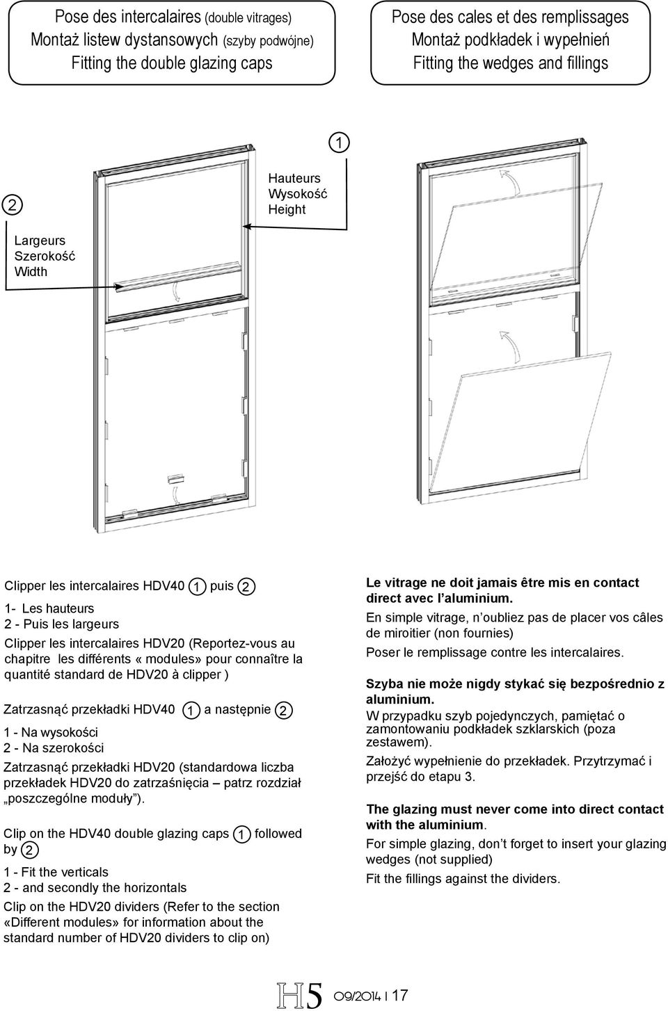 chapitre les différents «modules» pour connaître la quantité standard de HDV20 à clipper ) Zatrzasnąć przekładki HDV40 1 a następnie 2 1 - Na wysokości 2 - Na szerokości Zatrzasnąć przekładki HDV20