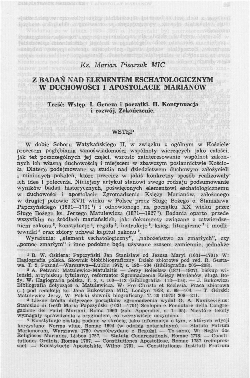 zainteresowanie wspólnot zakonnych ich własną duchowością i miejscem w zbawczym posłannictwie Kościoła.