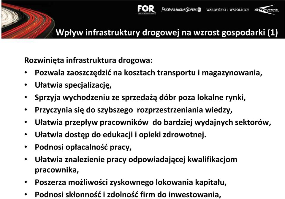 wiedzy, Ułatwia przepływ pracowników do bardziej wydajnych sektorów, Ułatwia dostęp do edukacji i opieki zdrowotnej.