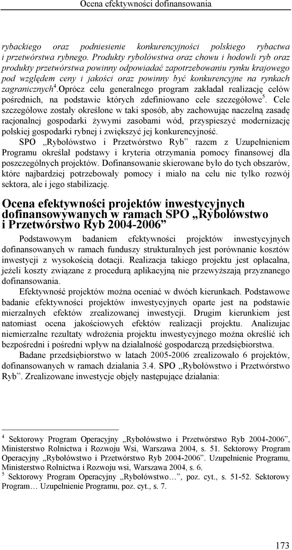 zagranicznych 4.Oprócz celu generalnego program zakładał realizację celów pośrednich, na podstawie których zdefiniowano cele szczegółowe 5.