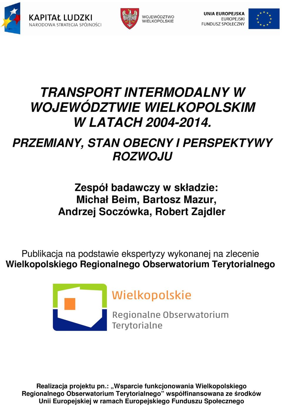 Zajdler Publikacja na podstawie ekspertyzy wykonanej na zlecenie Wielkopolskiego Regionalnego Obserwatorium Terytorialnego