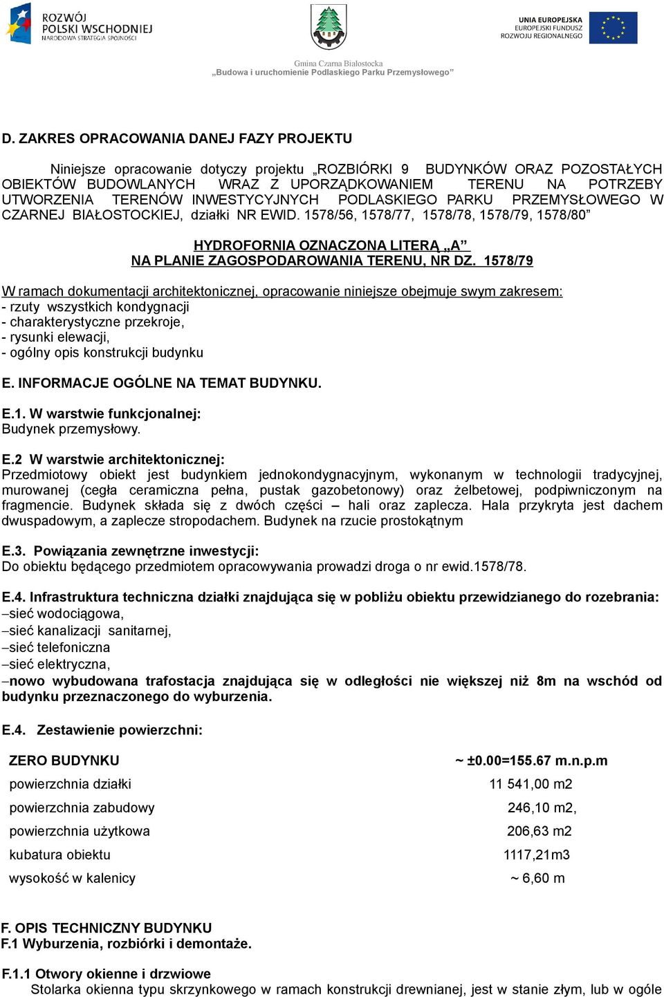 1578/56, 1578/77, 1578/78, 1578/79, 1578/80 HYDROFORNIA OZNACZONA LITERĄ A NA PLANIE ZAGOSPODAROWANIA TERENU, NR DZ.