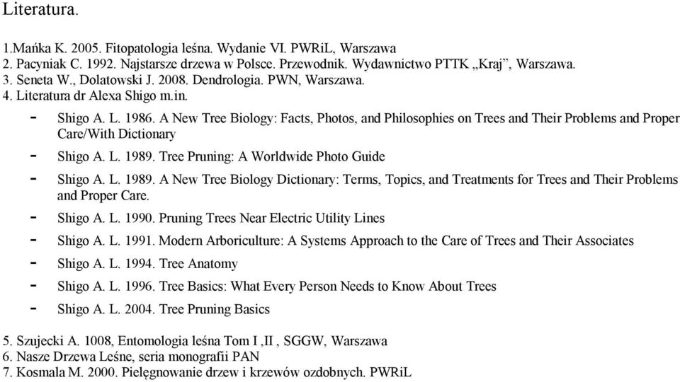 A New Tree Biology: Facts, Photos, and Philosophies on Trees and Their Problems and Proper Care/With Dictionary - Shigo A. L. 1989.