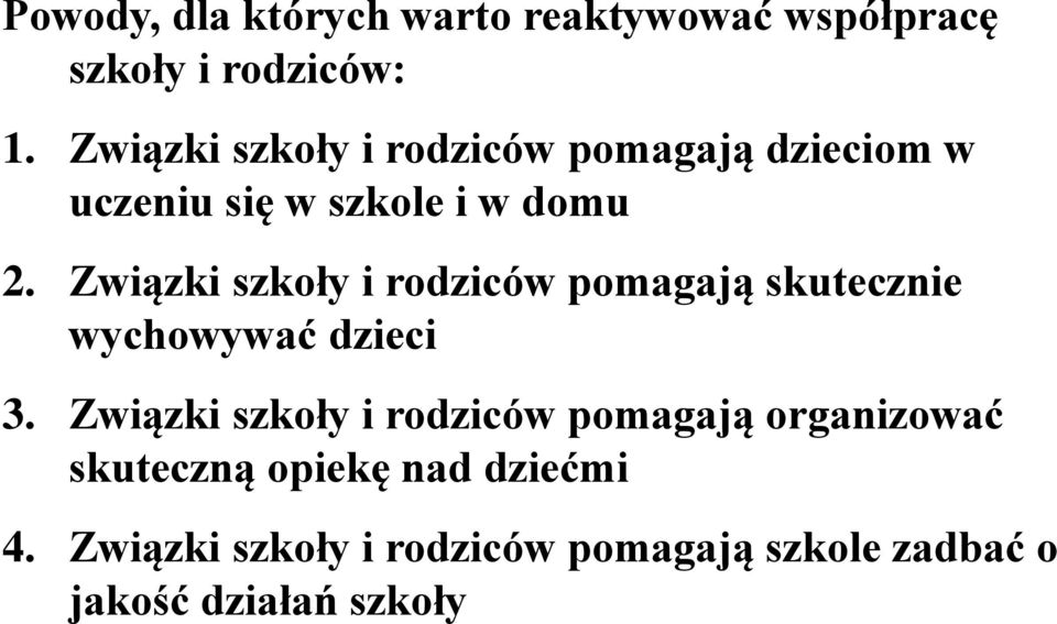 Związki szkoły i rodziców pomagają skutecznie wychowywać dzieci 3.